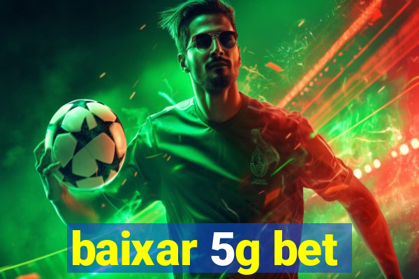 baixar 5g bet